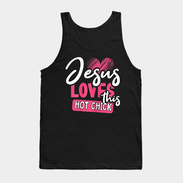 Jesus Loves This Hot Chick Tank Top by HaroldKeller